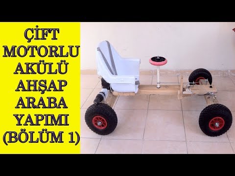 Çift Motorlu Tahta Akülü Araba Yapımı(BÖLÜM 1)(double motor wood battery powered car) (kendin yap)