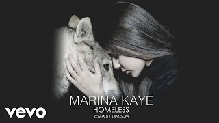 Video thumbnail of "Marina Kaye - Homeless (Dim Sum Remix)"