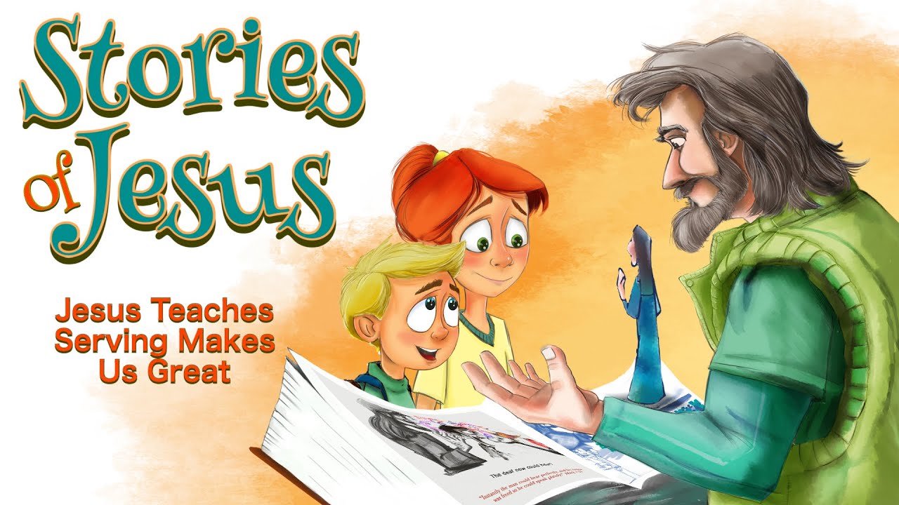 Stories of Jesus 19: Jesus Teaches Serving Makes Us Great