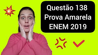 ENEM 2019 - Questão 138 prova amarela ENEM 2019 - Questão 138 prova amarela