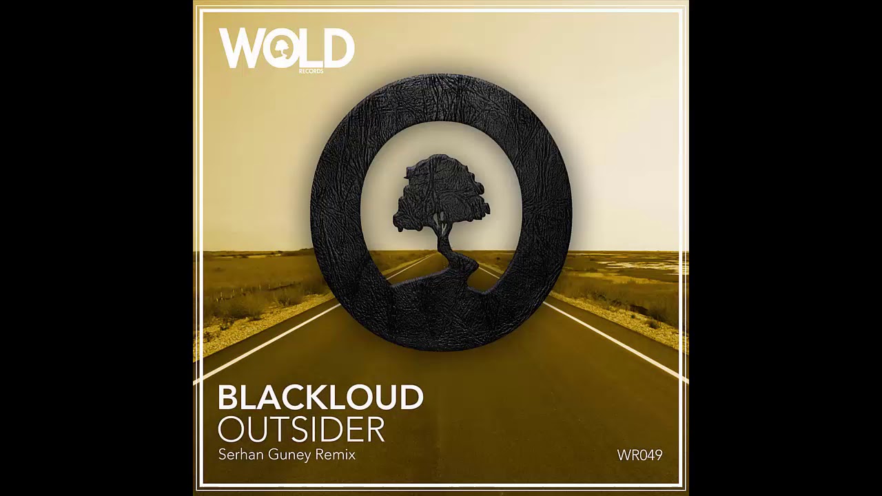 Blackloud - Outsider (Serhan Guney Remix)