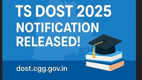 TS DOST 2025 Notification Date | Telangana Degree Admissions Full Details