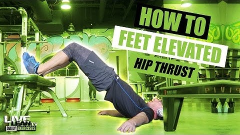 How To Do A FEET ELEVATED HIP THRUST | Exercise Demonstration Video and Guide