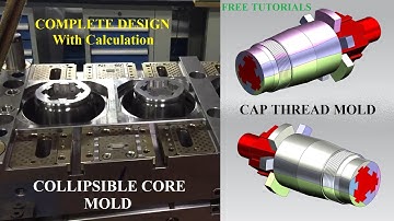 COLLAPSIBLE CORE DESIGN or Injection Mold Design tutorial with Collapsible Core (Cap Thread Mold)