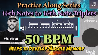 16th Notes to 16th Note Triplets (Sextuplets)  - Drummer Practice Along -50 BPM