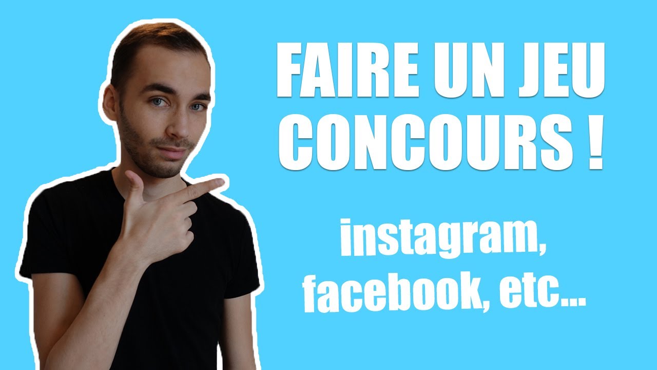 Comment faire un jeu concours (Instagram, Facebook, YouTube)