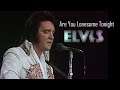 ELVIS PRESLEY - Are You Lonesome Tonight  (June 1977) 4K