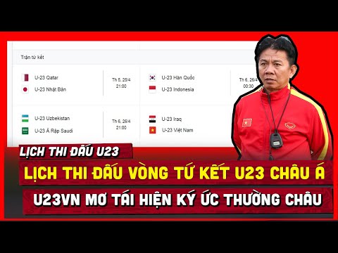 🔴 Lịch thi đấu vòng tứ kết U23 Châu Á 2024 | U23 Việt Nam vs U23 Iraq, mơ kỳ tích Thường Châu
