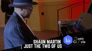 Video thumbnail of "Shaun Martin | Just The Two Of Us"