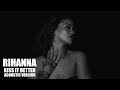 RIHANNA - Kiss It Better (Acoustic Version)
