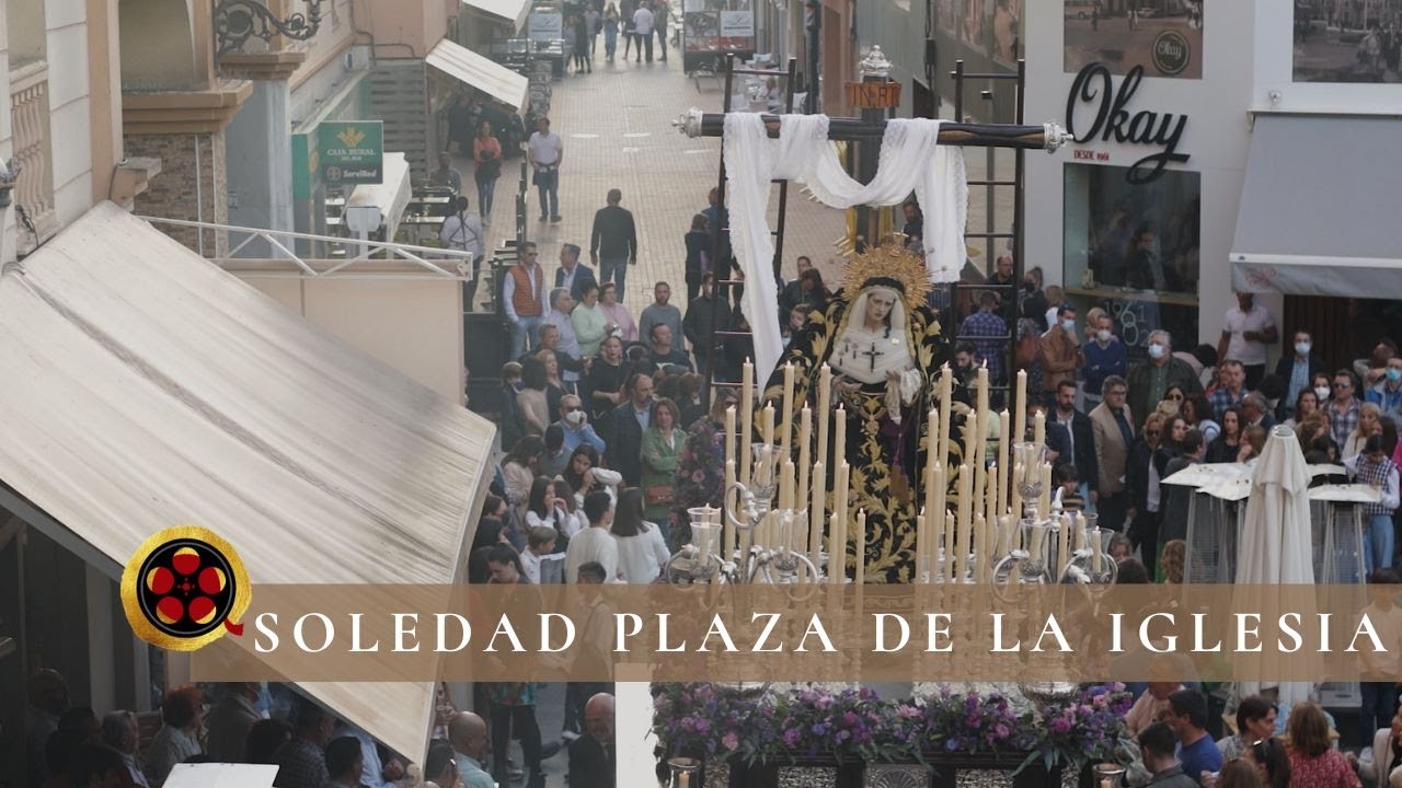 [SOLEDAD 2022] Plaza de la Iglesia. Semana Santa La Línea de la Concepción.
