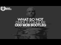 What So Not - Divide & Conquer (Odd Mob Bootleg)