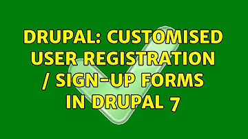 Drupal: Customised user registration / sign-up forms in Drupal 7 (3 Solutions!!)