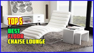 Top 5 Best Floor Chaise Lounge 2025