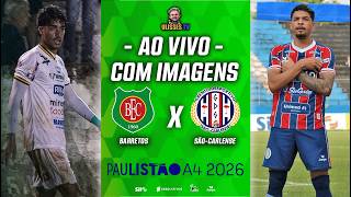 🔴 AO VIVO COM IMAGENS: BARRETOS X GRÊMIO SÃO-CARLENSE | PAULISTÃO A4 | QUARTAS DE FINAL