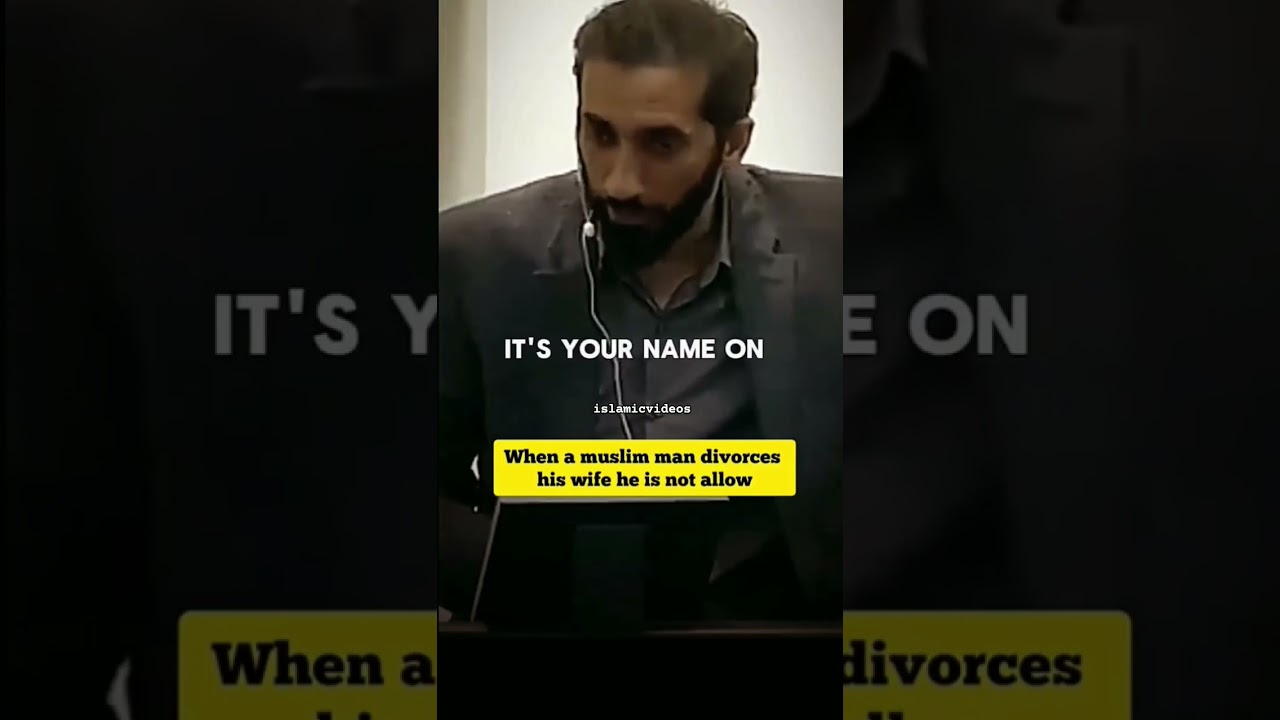 WHEN A MUSLIM MAN DIVORCE HIS WIFE - Nouman Ali Khan 