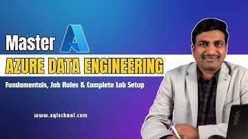 Master Azure Data Engineering  - Fundamentals Job Roles & Complete Lab Setup