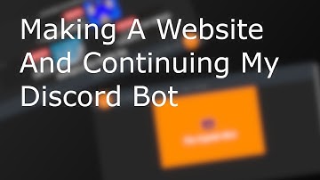 Making A Website And Continuing My Discord Bot