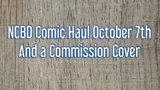 NCBD Comic Haul October 7th Plus A Commission NCBD Comic Haul October 7th Plus A Commission