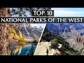 Our Top 10 National Parks of the West
