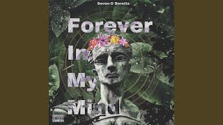 Forever In My Mind - Seven-O Beretta