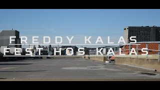 Miniatura del video "Freddy Kalas - Fest Hos Kalas (Fan made)"