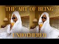"U Mad Sis?🤔" The Art of Being Unbothered 💅|| How to REMAIN Unbothered FOREVER #PrettyGirlTalk
