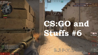 CSGO and Stuffs #6