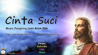 Koor Wanita ✰ CINTA SUCI ✰- Musik Pengiring SSA/SMsA