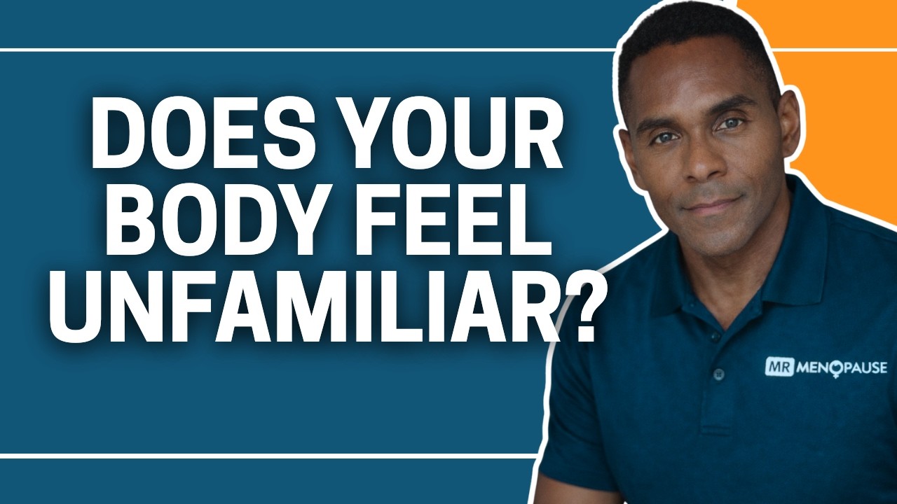 Why Your Body Feels Unfamiliar in Menopause