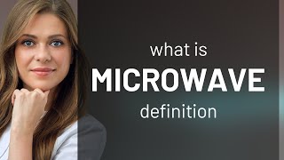 Microwave — what is MICROWAVE definition