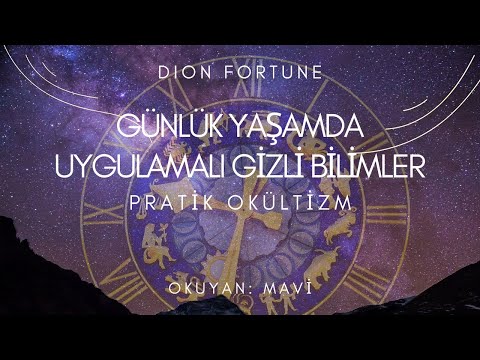 Günlük Yaşamda Uygulamalı Gizli Bilimler - Pratik Okültizm / Dion Fortune (Sesli Kitap - Tek Parça)