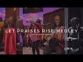 Let Praises Rise Medley | ICC Nairobi Worship Praise Set