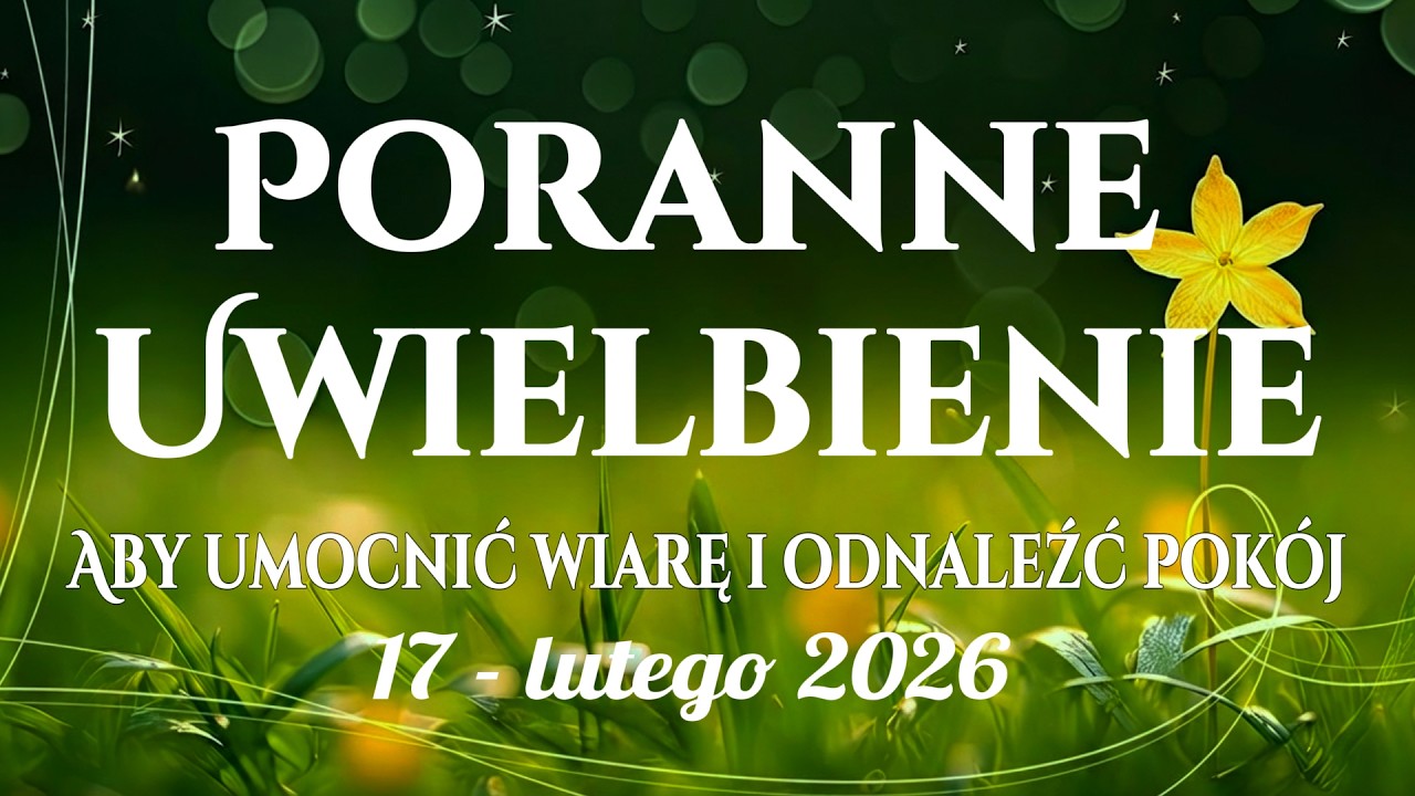 🙌🏻🔥20 Pieśni Porannego Uwielbienia Pełnych Wiary, które Przynoszą Pokój Duszy