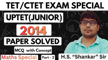 UPTET (Junior) 2014 Paper Solved - Maths Special | Part -2  | TET/CTET Exam | H.S. Shankar Sir