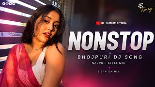 Nonstop Bhojpuri Song // Nagpuri Style Mix 2026 // Vibration Mix Dj Pankaj