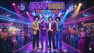Soapdish - Tensionado Retuned To Disco Funk