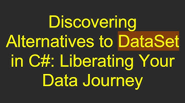 Discovering Alternatives to DataSet in C#: Liberating Your Data Journey
