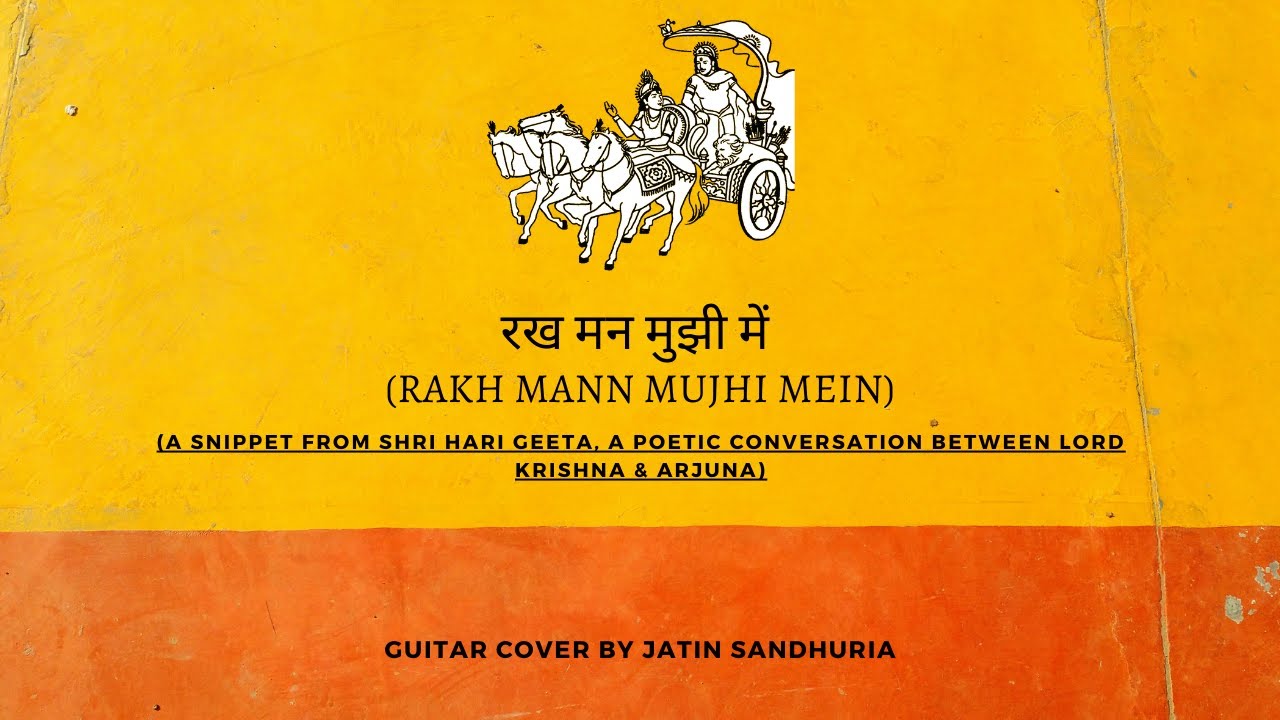 Rakh Mann Mujhi Mein by Jatin Sandhuria | Hari Gita Saar with Lyrics