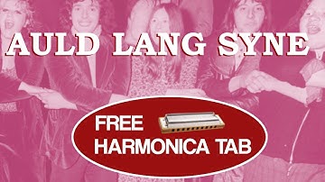 Auld Lang Syne in 3 Positions for Harmonica with FREE TAB