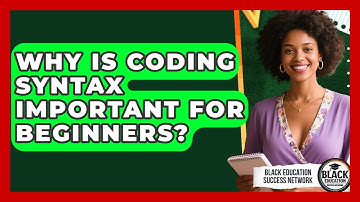 Why Is Coding Syntax Important For Beginners? - Black Education Success Network