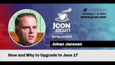 How and Why to Upgrade to Java 17 | Johan Janssen (EN)