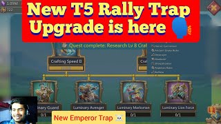 Let's unlock T5 troops , Upgrading T4 rally trap to T5 , Lords Mobile