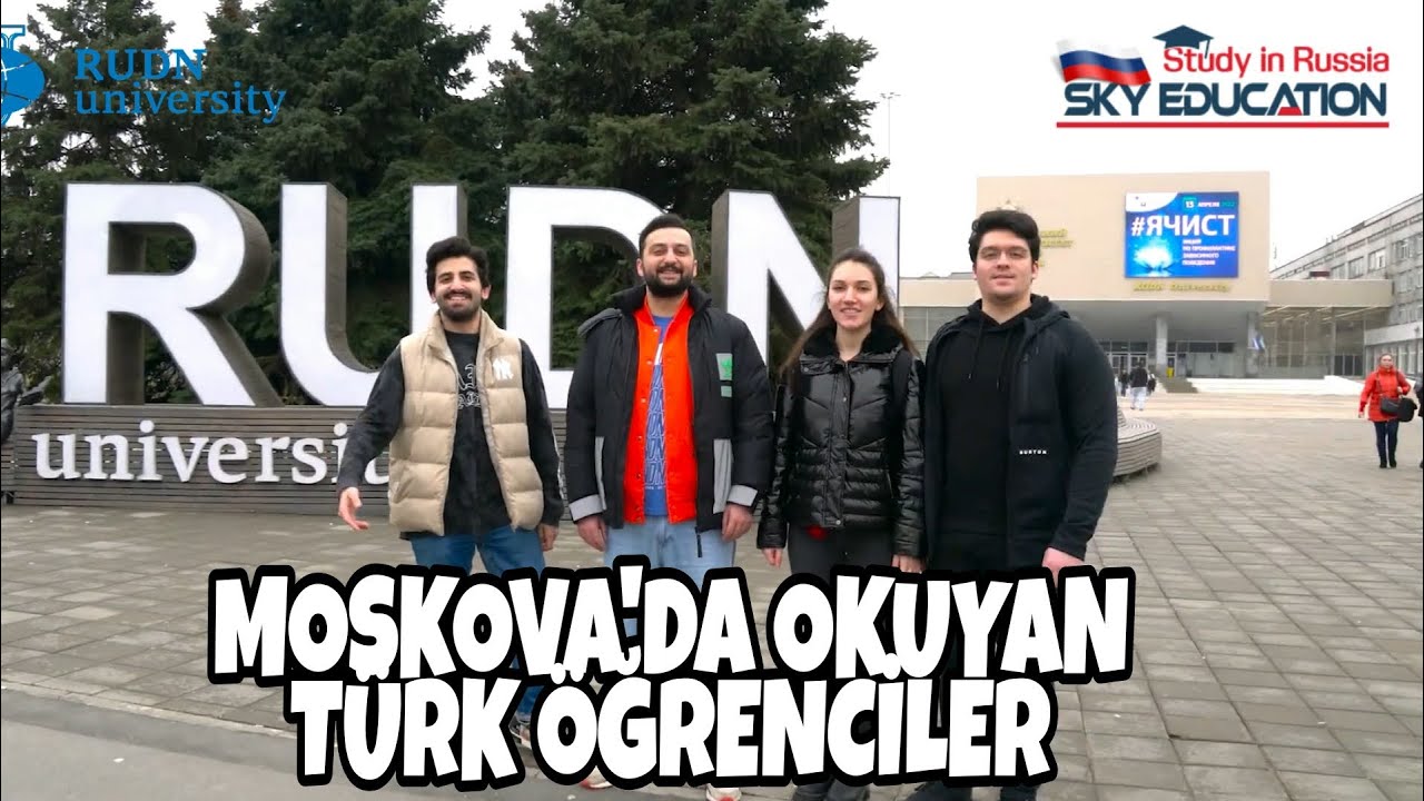 MOSKOVA RUDN ÜNİVERSİTESİ TÜRK ÖĞRENCİLERİ