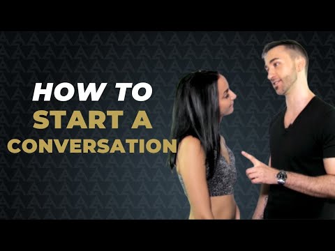 Video: How To Start A Conversation With A Woman