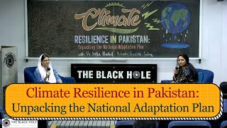 Climate Resilience in Pakistan: Unpacking the National Adaptation Plan  | Dr. Sofia Khalid
