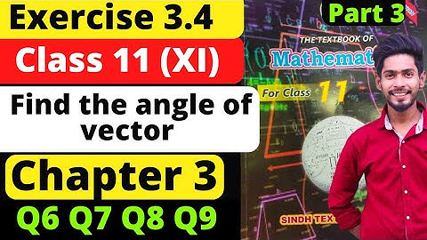 Class 11 unit 3 Vectors Exercise 3.4 Q6 Q7 Q8 Q9 new Mathematics Sindh Board 1st year maths new book