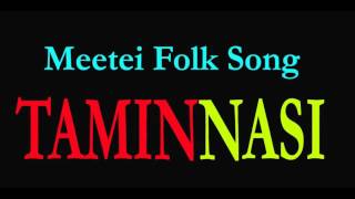 Video thumbnail of "Meetei Folk Song, Kangleipak (Song-2)"