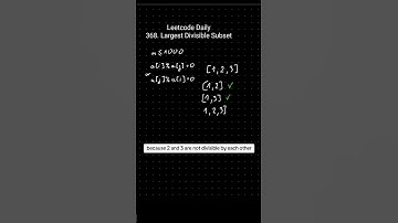 LeetCode Daily in 60 seconds, 368. Largest Divisible Subset
