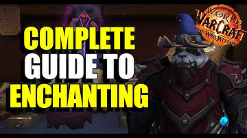 World of Warcraft - The War Within - Complete Guide to Enchanting